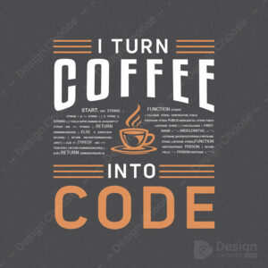 I turn coffee into code Tshirt Design